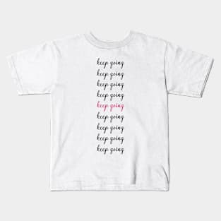 Keep going Kids T-Shirt